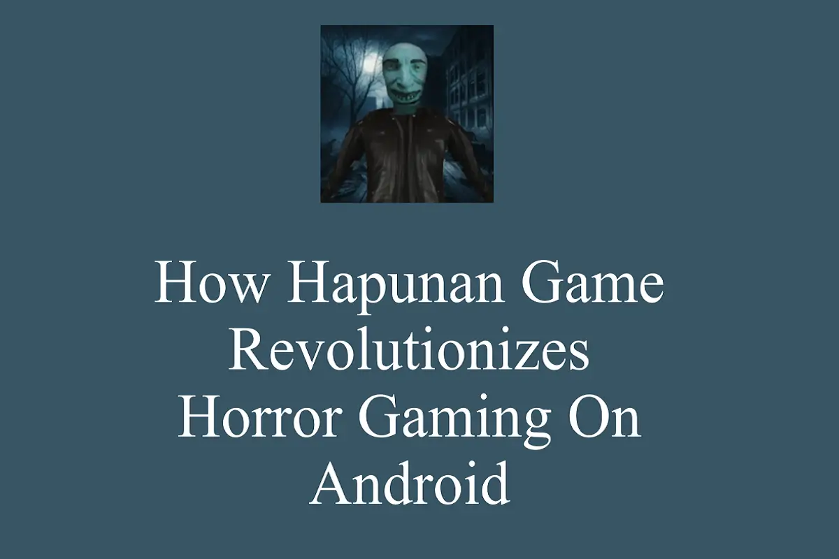 How Hapunan Game Revolutionizes Horror Gaming On Android